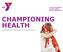 CHAMPIONING HEALTH AN OVERVIEW OF YMCA S HEALTHY LIVING PORTFOLIO