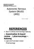 REFERENCES. Autonomic Nervous System DRUGS CANS) * Basic & clinical pharmacology-katzung * Examination It board