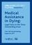 MEDICAL ASSISTANCE IN DYING: LEGAL FACTS ON THE THREE OUTSTANDING AREAS