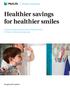 Healthier savings for healthier smiles
