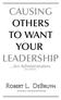CAUSING OTHERS TO WANT YOUR LEADERSHIP