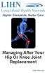 LIHN. Managing After Your Hip Or Knee Joint Replacement. Long Island Health Network. Higher Standards, Better Care.