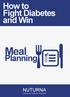 How to Fight Diabetes and Win. Meal. Planning NUTURNA. Advance Diabetic Support
