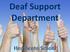 Deaf Support Department