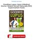 Goodbye Lupus: How A Medical Doctor Healed Herself Naturally With Supermarket Foods PDF