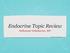 Endocrine Topic Review. Sethanant Sethakarun, MD