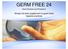 GERM FREE 24 Hand Sanitizer and Protectant. Simply the best supplement to good hand hygiene practices