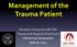 Management of the Trauma Patient. Elizabeth R Benjamin MD PhD Trauma and Surgical Critical Care Critical Care Symposium April 20, 2015
