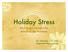 Holiday Stress. How to get through the stress of the holidays. Dr. Donovan & Dr. Lee Magnolia Psych Group
