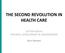 THE SECOND REVOLUTION IN HEALTH CARE