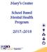 Mary s Center. School Based Mental Health Program