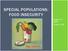 SPECIAL POPULATIONS: FOOD INSECURITY. August 4 th, p.m. PST