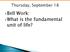 Bell Work: What is the fundamental unit of life? 2014 Pearson Education, Inc.