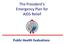 The President s Emergency Plan for AIDS Relief. Public Health Evaluations