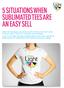 5 SITUATIONS WHEN SUBLIMATED TEES ARE AN EASY SELL