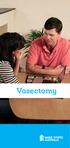Vasectomy is the only permanent method of contraception currently available to men
