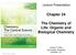 Chapter 24. The Chemistry of Life: Organic and Biological Chemistry. Lecture Presentation. James F. Kirby Quinnipiac University Hamden, CT