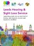 Leeds Hearing & Sight Loss Service. Supporting people who are deaf, hard of hearing, sight impaired, severely sight impaired or deafblind.