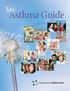 My Asthma Guide. This is my guide. Patient s Name