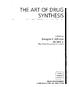 THE ART OF DRUG SYNTHESIS