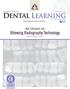 DENTAL LEARNING. AN UPDATE ON Bitewing Radiography Technology. Knowledge for Clinical Practice. Credits. Brad Potter, DDS, MS Page 3.