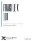FRAGILE X 101. A guide for the newly-diagnosed and those already living with Fragile X. fragilex.org