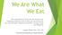 We Are What We Eat. Leona West Fox, CN, CH Functional Medicine Nutritionist