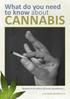 What do you need to know about CANNABIS. Answers to some of your questions.