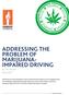 ADDRESSING THE PROBLEM OF MARIJUANA- IMPAIRED DRIVING By Teri Moore May 2018