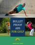 BULLET PROOF ABS FOR GOLF