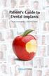 Patient's Guide to Dental Implants. an investment for a lifelong smile