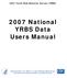 2007 Youth Risk Behavior Survey (YRBS) 2007 National YRBS Data Users Manual