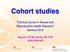 Cohort studies. Training Course in Sexual and Reproductive Health Research Geneva Nguyen Thi My Huong, MD PhD WHO/RHR/SIS