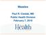 Measles. Paul R. Cieslak, MD Public Health Division February 7, 2019
