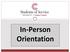 In-Person Orientation