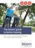 The bloom guide to better hearing. Find out what you need to know about hearing loss and hearing aids with this helpful guide