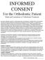 INFORMED CONSENT. For the Orthodontic Patient. Risks and Limitations of Orthodontic Treatment