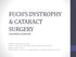 FUCH S DYSTROPHY & CATARACT SURGERY TREATMENT ALGORITHM