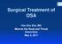 Surgical Treatment of OSA. Han-Soo Bae, MD Monroe Ear Nose and Throat Associates May 5, 2017