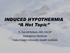 INDUCED HYPOTHERMIA A Hot Topic. R. Darrell Nelson, MD, FACEP Emergency Medicine Wake Forest University Health Sciences