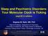 Sleep and Psychiatric Disorders: Your Molecular Clock is Ticking