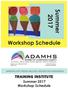 Summer. Workshop Schedule. TRAINING INSTITUTE Summer 2017 Workshop Schedule IMPROVING LIVES THROUGH WELLNESS, RECOVERY AND INDEPENDENCE
