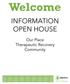 Welcome INFORMATION OPEN HOUSE. Our Place Therapeutic Recovery Community