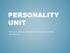 PERSONALITY UNIT. Who am I? What do we know about why people are they way they are?