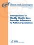 Comparative Effectiveness Review Number 95. Interventions To Modify Health Care Provider Adherence to Asthma Guidelines