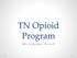 TN Opioid Program. Erica Schlesinger, Pharm.D