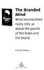 The Branded Mind. What neuroscience really tells us about the puzzle of the brain and the brand. Erikdu Plessis. KoganPage