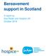 Bereavement support in Scotland. A report by Sue Ryder and Hospice UK October 2018