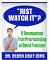Just Watch It? - 8 Consequences From Procrastinating on Dental Treatment