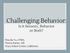 Challenging Behavior: Is it Sensory, Behavior or Both? Priscila Yu, OTR/L Teresa Haney, MS Tracy Infant Center, California